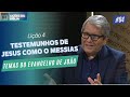 Lição 4 - Testemunhos de Jesus como o Messias ( Temas do Evangelho de João )