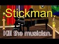 Stickman mentalist  Kill the musician