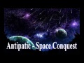 Antipatic - Space Conquest