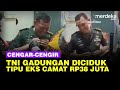 TNI Gadungan Cengar cengir Ditangkap, Tipu Mantan Camat Raup Rp38 Juta