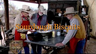 Sourdough Biscuits - Chuck Wagon Cooking with Red, Bill and Cliff