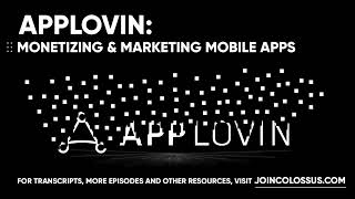 AppLovin: Monetizing \u0026 Marketing Mobile Apps - [Business Breakdowns, EP. 55]