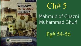 Chapter 5 Muslim rule in South Asia Mahmud of ghazni \u0026 M.Ghuri pg# 54-56 window to World History 7