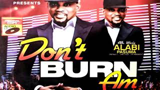 Alh  Wasiu Alabi Pasuma - Dont Burn Am Audio