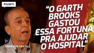 INCRÍVEL O QUE O GARTH BROOKS FEZ PELO HOSPITAL | Piunti entrevista Henrique Prata