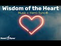 Wisdom of the Heart | Relaxing Music For Expanded Awareness & Heart Brain Coherence #binaural