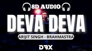 Deva Deva - Brahmāstra 8D AUDIO🎧 | Amitabh B | Ranbir Kapoor | Alia Bhatt | Pritam | Arijit (Lyrics)