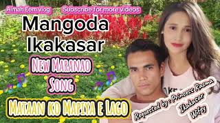 Mataan Ko Timeng i Lago mangoda Ikakasar New Maranao Song