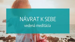 Návrat k sebe (vedená meditácia)