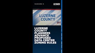 Luzerne County planners advance proposed data center zoning rules