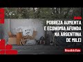 Pobreza aumenta e economia afunda na Argentina de Milei