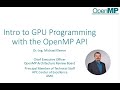 Intro to GPU Programming with the OpenMP API (OpenMP Webinar)