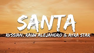 Rvssian - Santa (Lyrics) Feat. Rauw Alejandro \u0026 Ayra Star