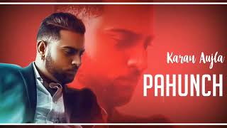 Pahunch : Karan Aujla | San-B | official song | new punjabi song 2020