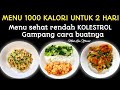 MENU DEFICIT 1000 KALORI UNTUK 2 HARI~MENU SIMPEL HARIAN SEHAT RENDAH KOLESTROL