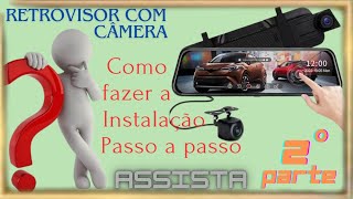 Retrovisor com CÂMERAS instalação passo a passo, Ep.2