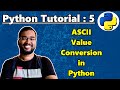 Python Tutorial 5 - ASCII Value Conversion in Python