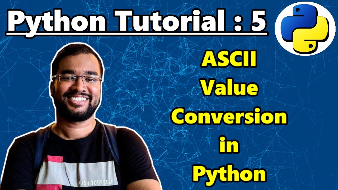 Python Tutorial 5 Ascii Value Conversion In Python Youtube