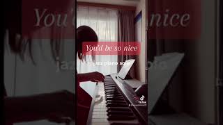 You'd be so nice #piano #jazz #ピアノ