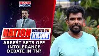 Arrest Over Tweet Justified? | Kanal Kannan Sparks 'Free Speech' Debate in TN | Nation Wants To Know