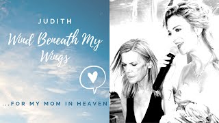 WIND BENEATH MY WINGS (Bette Midler piano cover by Judith) - in memory of my mom Monika Severloh