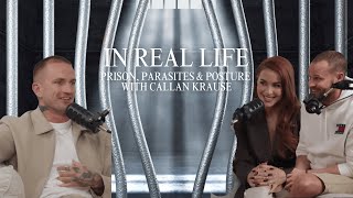 Ep 27: Prison, Posture & Parasites: How Callan Krause went from Inmate to Wellness Innovator.