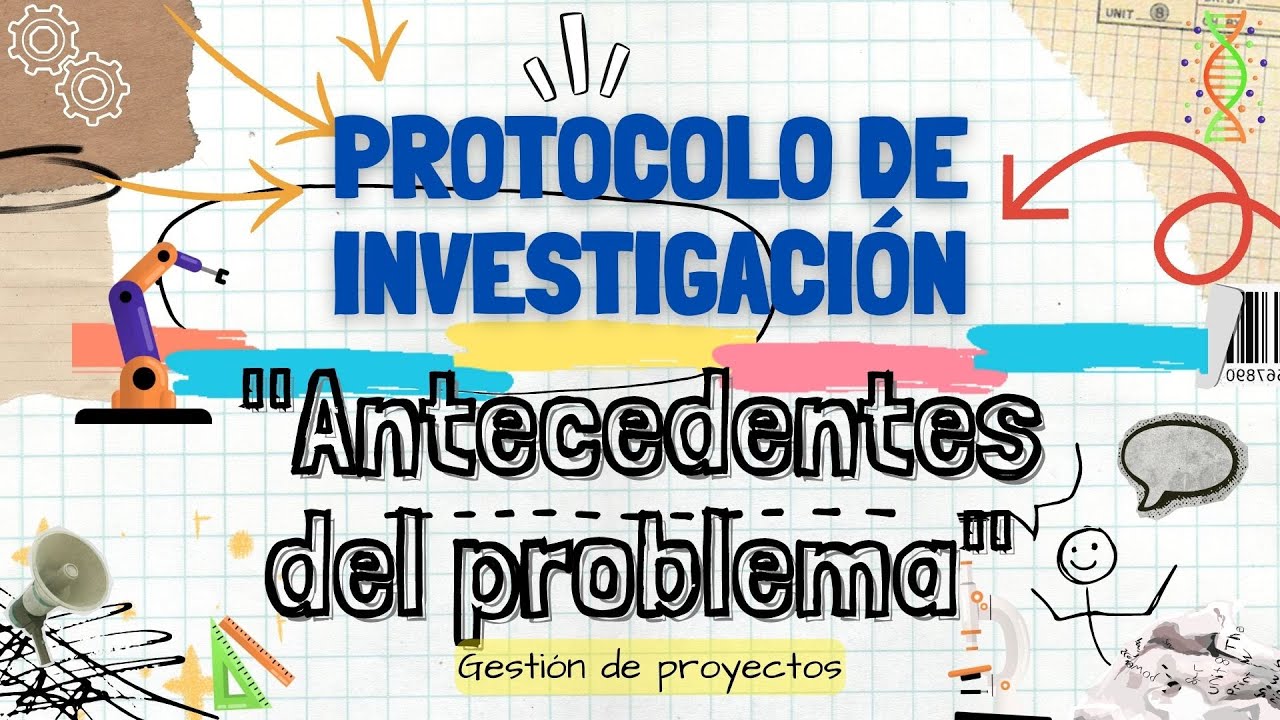 ¿Cómo Redactar Los Antecedentes? |Protocolo De Investigación ...