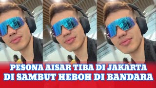 Pesona Aisar Tiba di Jakarta Akan di Sambut Heboh di Bandara!