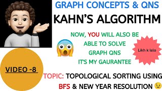 Graph Concepts & Qns - 8 | Kahn's Algorithm | Topological Sort using BFS