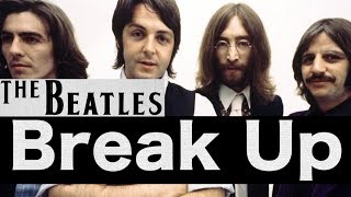 Why Did The Beatles Break Up?