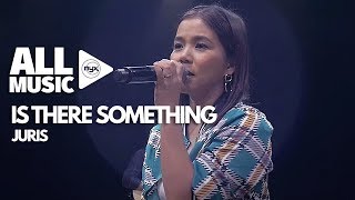 JURIS - Is There Something (MYX Live! Performance)