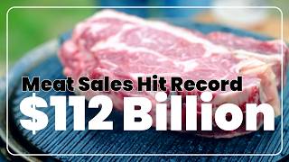 Meat Sales Hit Record $112 Billion in 2025