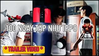 TÔI DÀNH 100 NGÀY TẬP NHƯ IPPO TRONG HAMJIME NO IPPO | TRAILER VIDEO