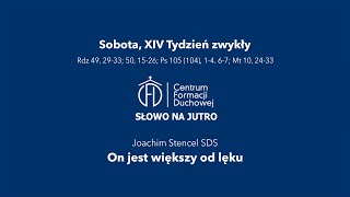 On jest większy od lęku [Słowo na jutro 315]