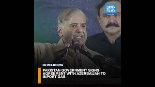 Pakistan Govt Signs Agreement With Azerbaijan To Import Gas | Developing | Dawn News English