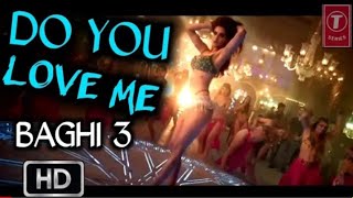 Do You Love Me Full Video Song Disha Patani Baaghi 3
