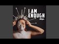 I Am Enough