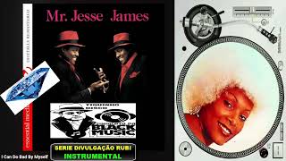 JESSE JAMES Instrumental / I Can Do Bad By Myself / Dj'  Tiquinho Disco / SERIE DIVULGAÇÃO RUBI