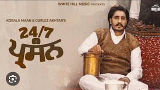 24 7 Parsann || Gurlez Akhtar || Korala Maan || Audio song || New Punjabi Song 2024