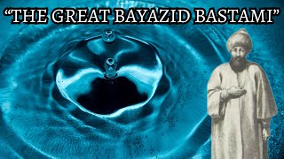 Bayazid Bastami - His Experiences