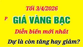 Giá vàng hôm nay 9999 tối ngày 3/4/2026- GIÁ VÀNG NHẪN 9999- Bảng giá vàng sjc, 24k 18k