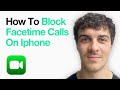 How To Block Facetime Calls On Iphone (2025 Guide)
