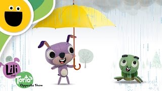 Wet and Dry | Lili \u0026 Torto's Opposite Show (Sesame Studios)