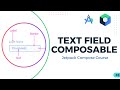Text Fields Composable - Jetpack Compose Course #8