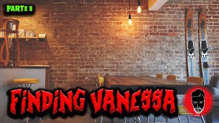 Finding Vanessa (ITA) - Parte 5 - Creepypasta