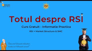 📚 Totul Despre RSI ❌ Curs Total Gratuit ✍️ Informatie Practica - Market Structure + RSI