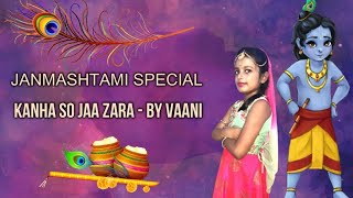 kanha So Ja Zara | Bahubali 2 | Dance Cover | Vaani's Fun Videos