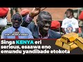 Singa Kenya Eri Serious Sawa Eno Emmundu Yandibadde Etokota