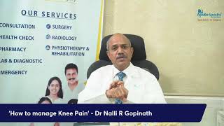 How To Manage Knee Pain - Prof Dr Nalli R Gopinath