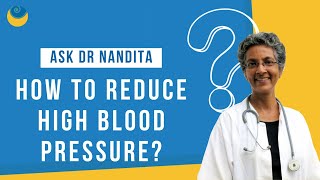 How to reduce high blood pressure? | Ask Dr. Nandita Shah